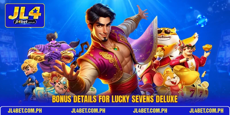Bonus details for Lucky Sevens Deluxe Bonus details for Lucky Sevens Deluxe