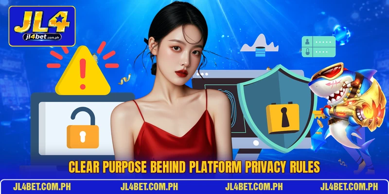 Clear purpose behind platform privacy rules