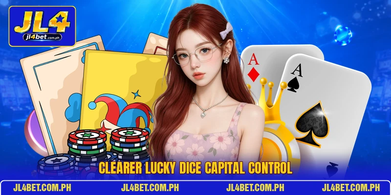 Clearer Lucky Dice capital control