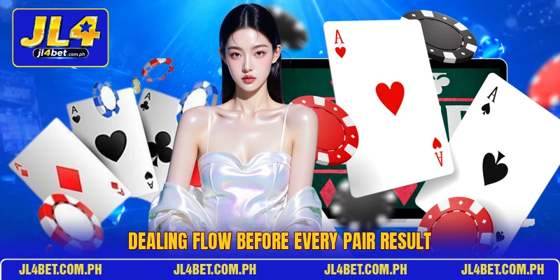 Dealing flow before every pair result