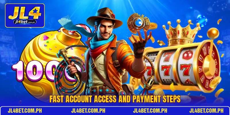 Fast account access and payment steps Fast account access and payment steps