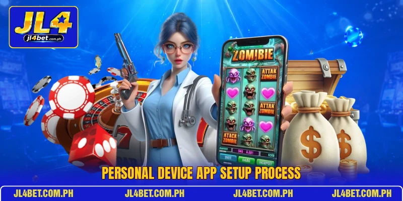 Personal device app setup process Personal device app setup process