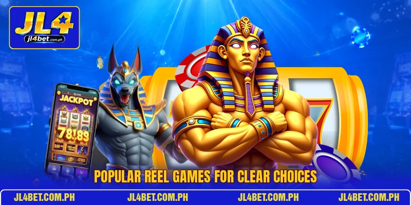 Popular reel games for clear choices