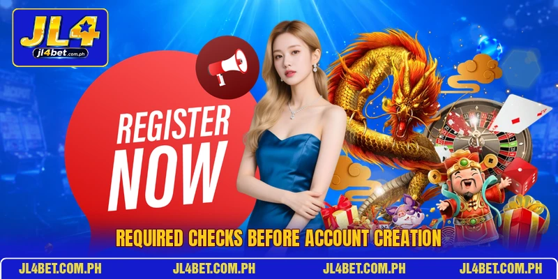 Required checks before account creation Required checks before account creation